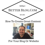 How To Create Great Content For Your Blog Or Website