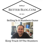 Selling Is A Numbers Game Keep Track Of The Numbers