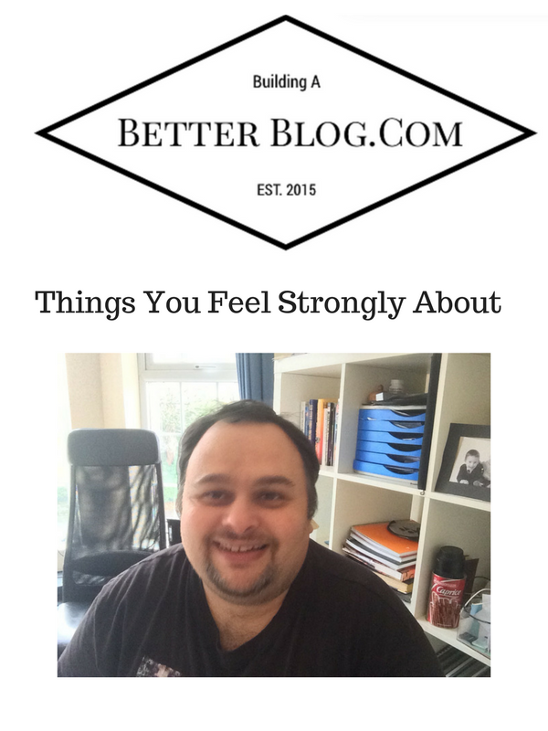 things-you-feel-strongly-about-building-a-better-blog-com