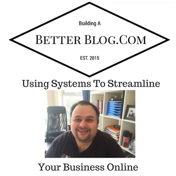 Using Systems To Streamline Your Business Online