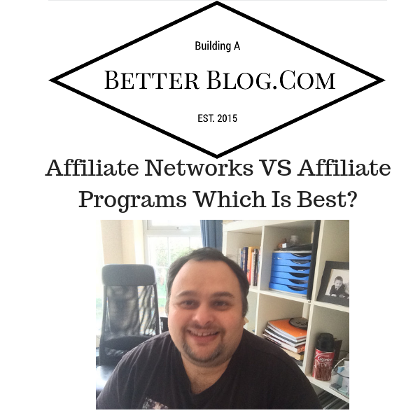 Affiliate Networks VS Affiliate Programs Which Is Best? - Building A ...